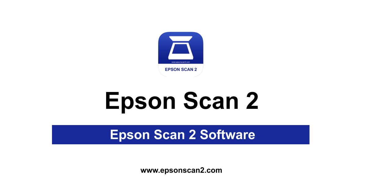 Epson Scan 2 Software - Blog